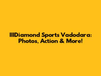 IIIDiamond Sports Vadodara: Photos, Action & More!
