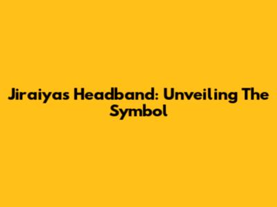 Jiraiya's Headband: Unveiling The Symbol