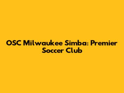 OSC Milwaukee Simba: Premier Soccer Club