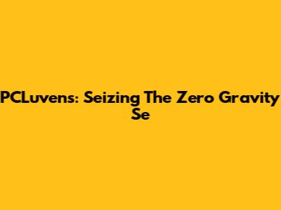 PCLuvens: Seizing The Zero Gravity Se