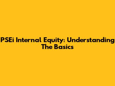 PSEi Internal Equity: Understanding The Basics