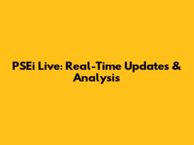 PSEi Live: Real-Time Updates & Analysis